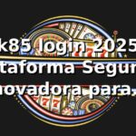 k85 login 2025 🚀 Plataforma Segura e Inovadora para Apostas